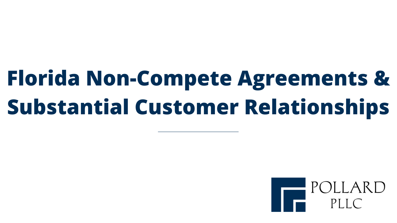 Florida Non-Compete Agreements & Substantial Customer Relationships