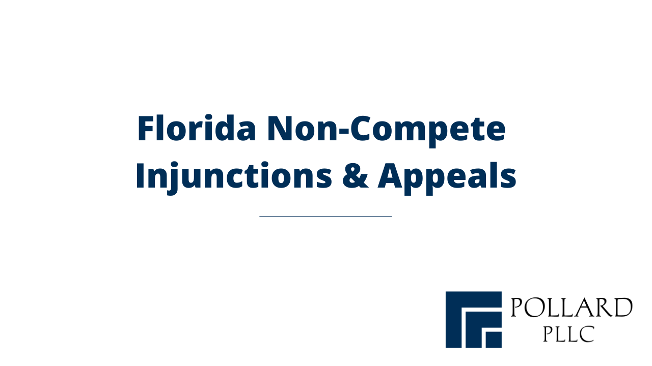 Florida Non-Compete Injunctions & Appeals