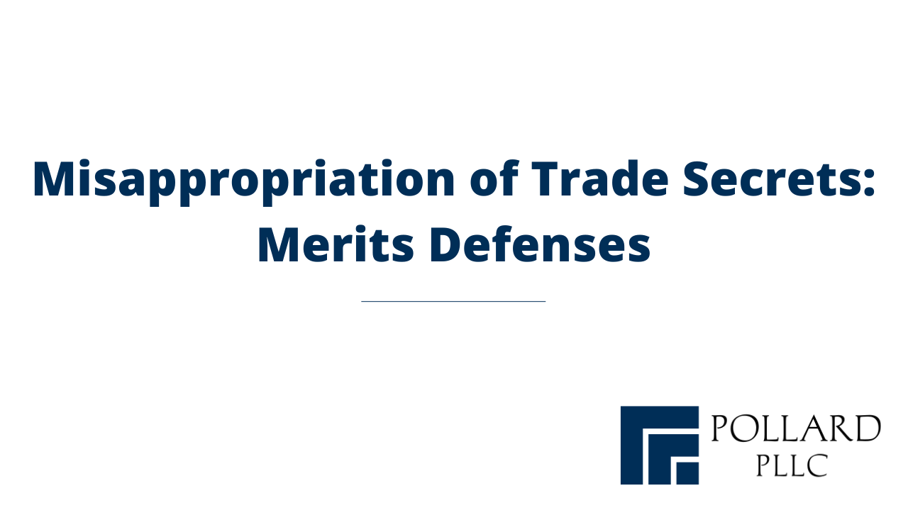 Misappropriation of Trade Secrets:  Merits Defenses
